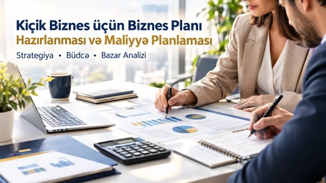 Kiçik Biznes üçün Biznes Planı Hazırlanması